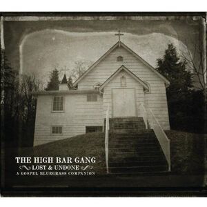 The High Bar Gang - Lost and Undone  CD